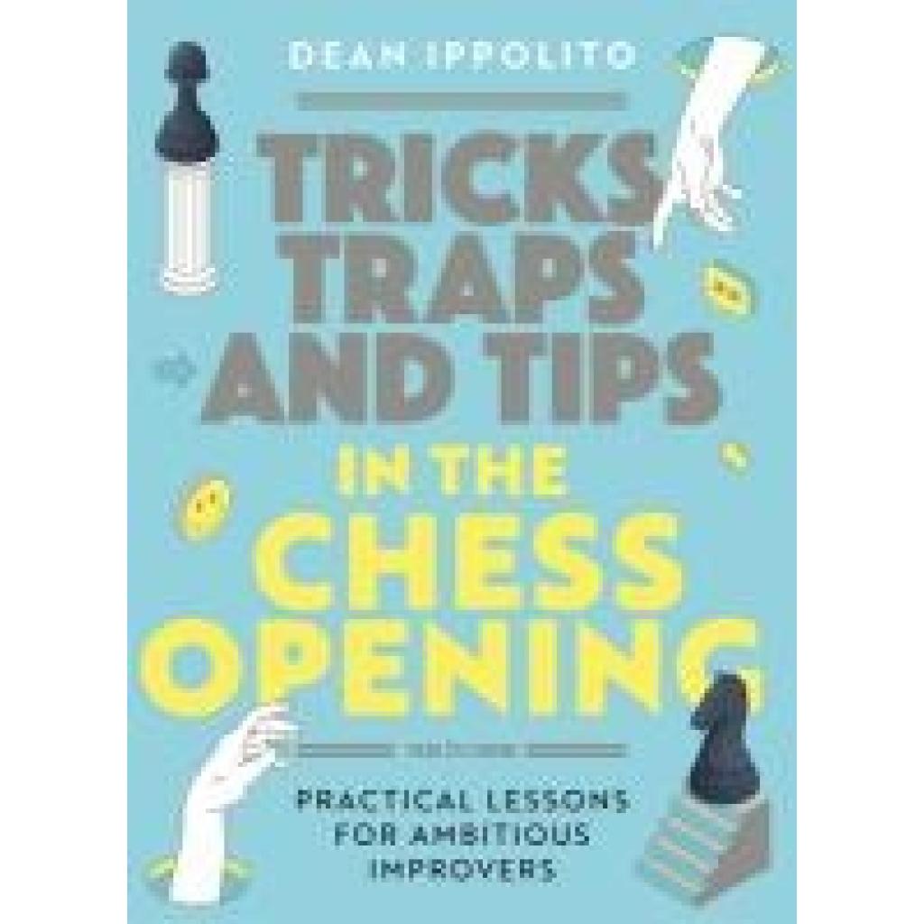 9789493257436 - Tricks Traps and Tips in the Chess Opening - Dean Ippolito Kartoniert (TB)