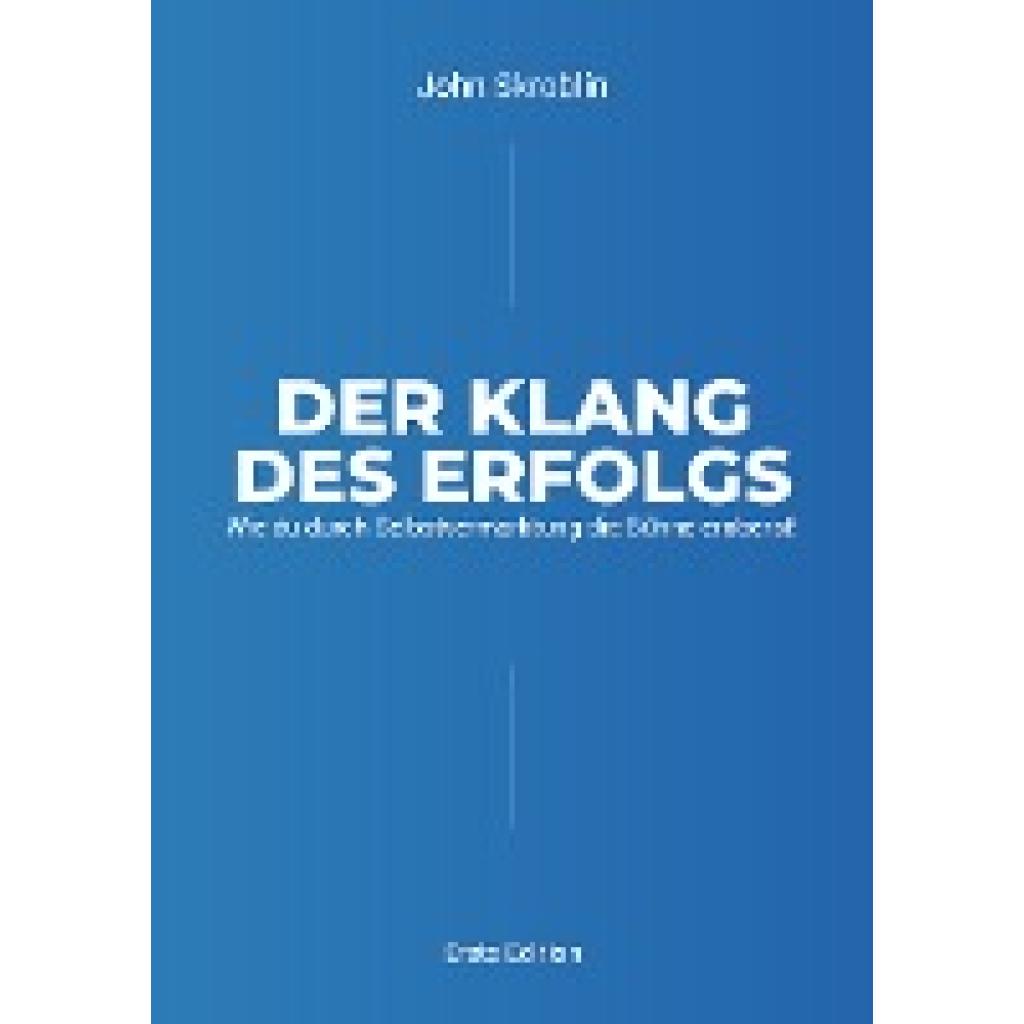 Skroblin, John: Der Klang des Erfolgs