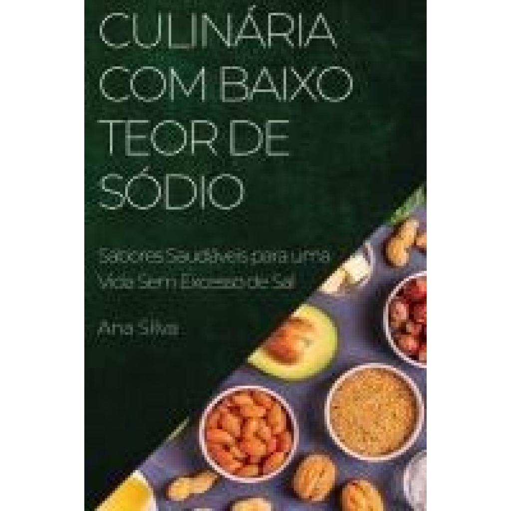 Silva, Ana: Culinária com Baixo Teor de Sódio