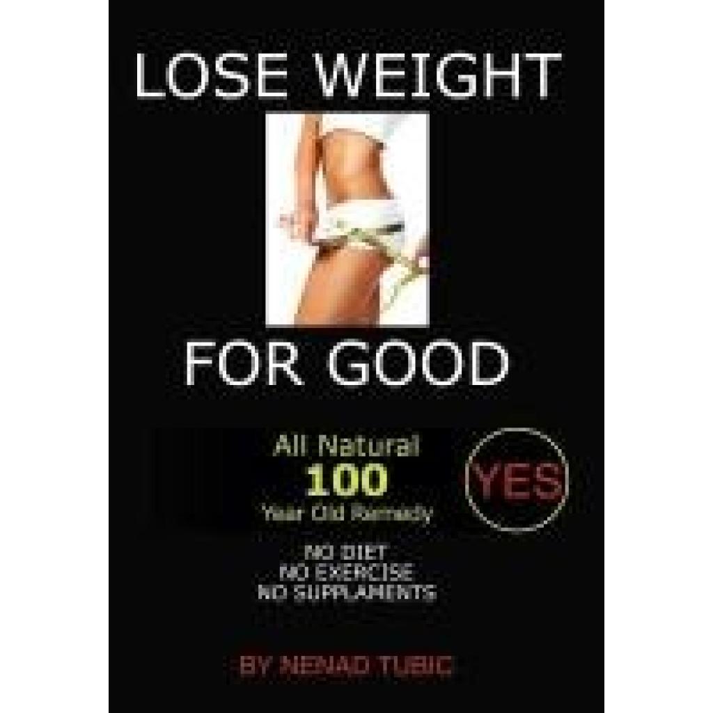 Tubic, Nenad: LOSE WEIGHT FOR GOOD