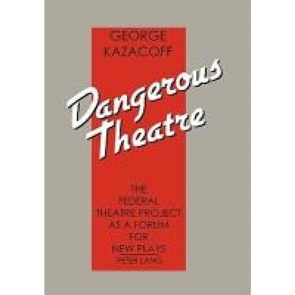 Kazacoff, George: Dangerous Theatre