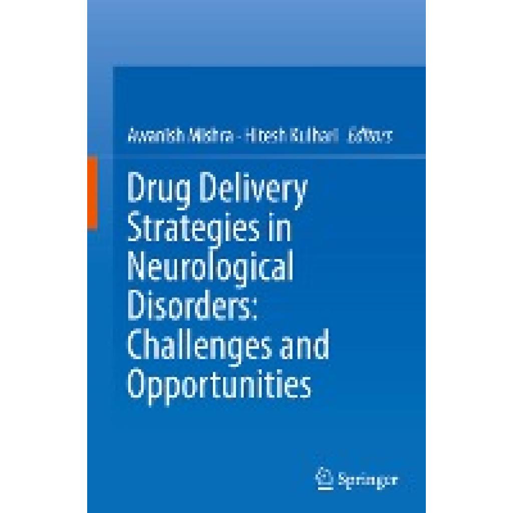 Drug Delivery Strategies in Neurological Disorders: Challenges and Opportunities