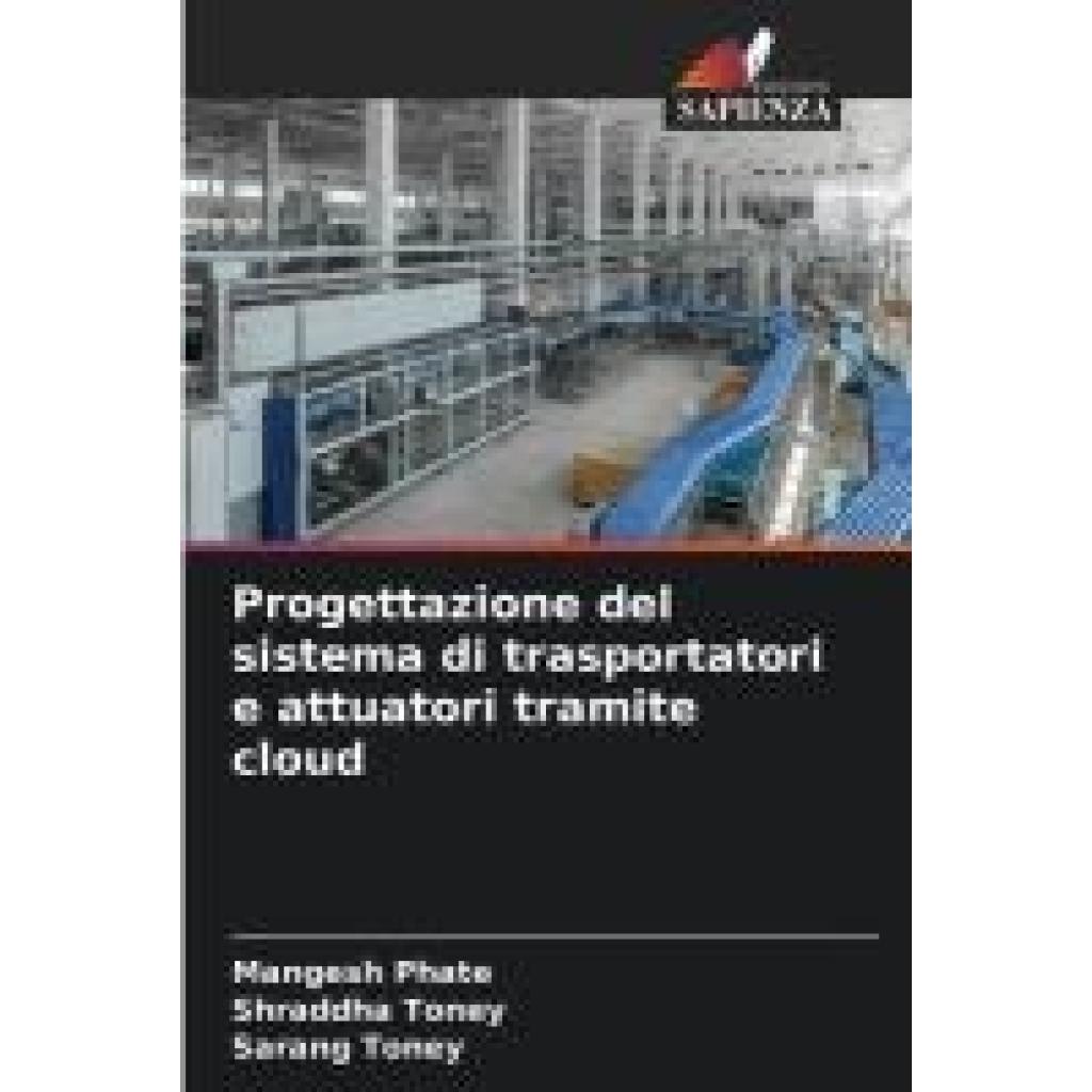 Phate, Mangesh: Progettazione del sistema di trasportatori e attuatori tramite cloud