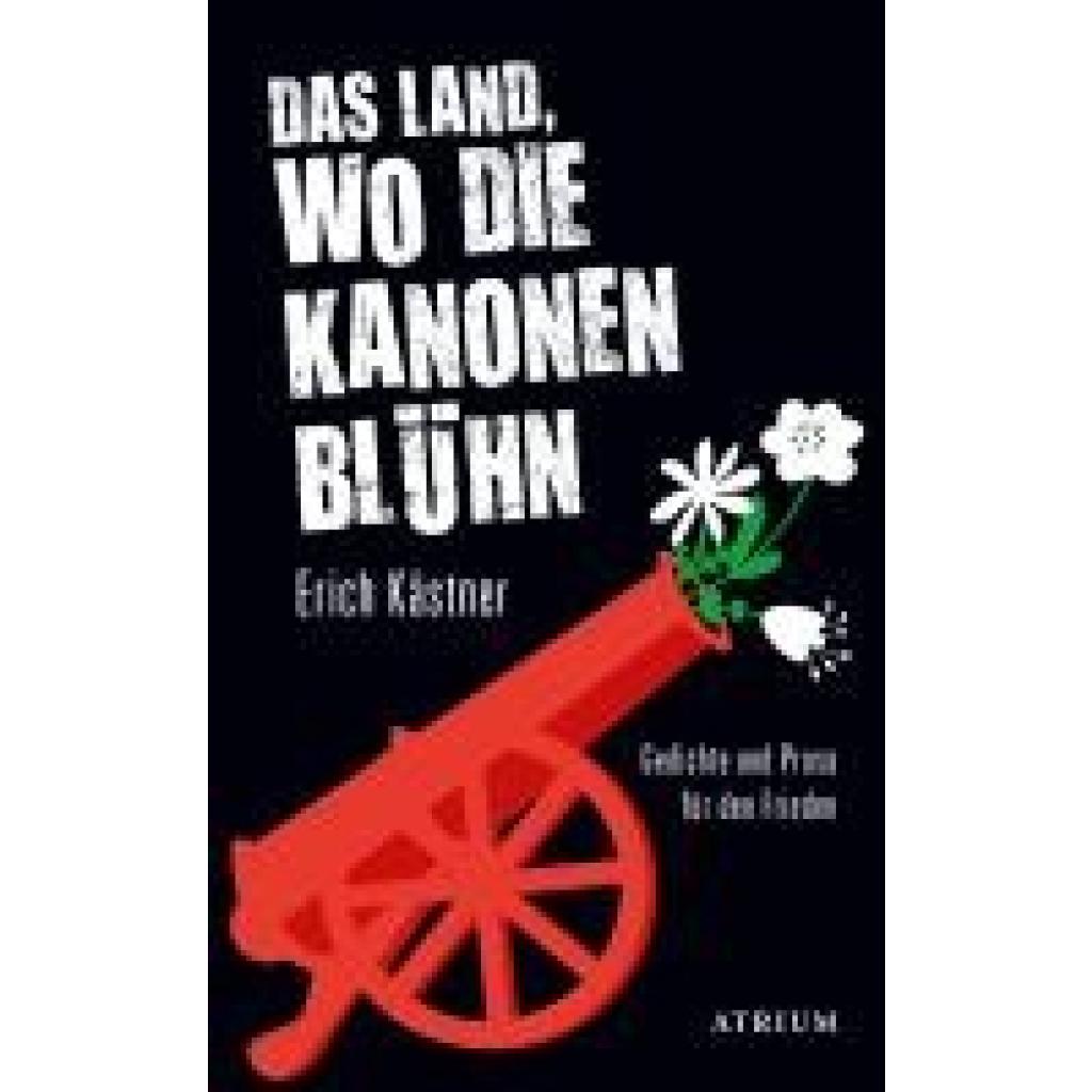 9783855351862 - Kästner Erich Das Land wo die Kanonen blühn 9783855351862 - Kästner Erich Das Land wo die Kanonen blühn
