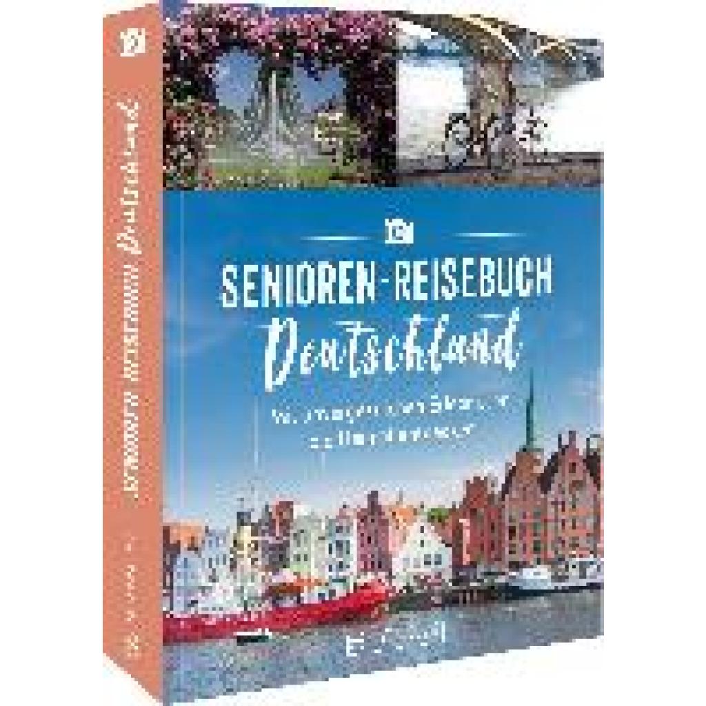 Heue, Regine: Das Senioren-Reisebuch Deutschland