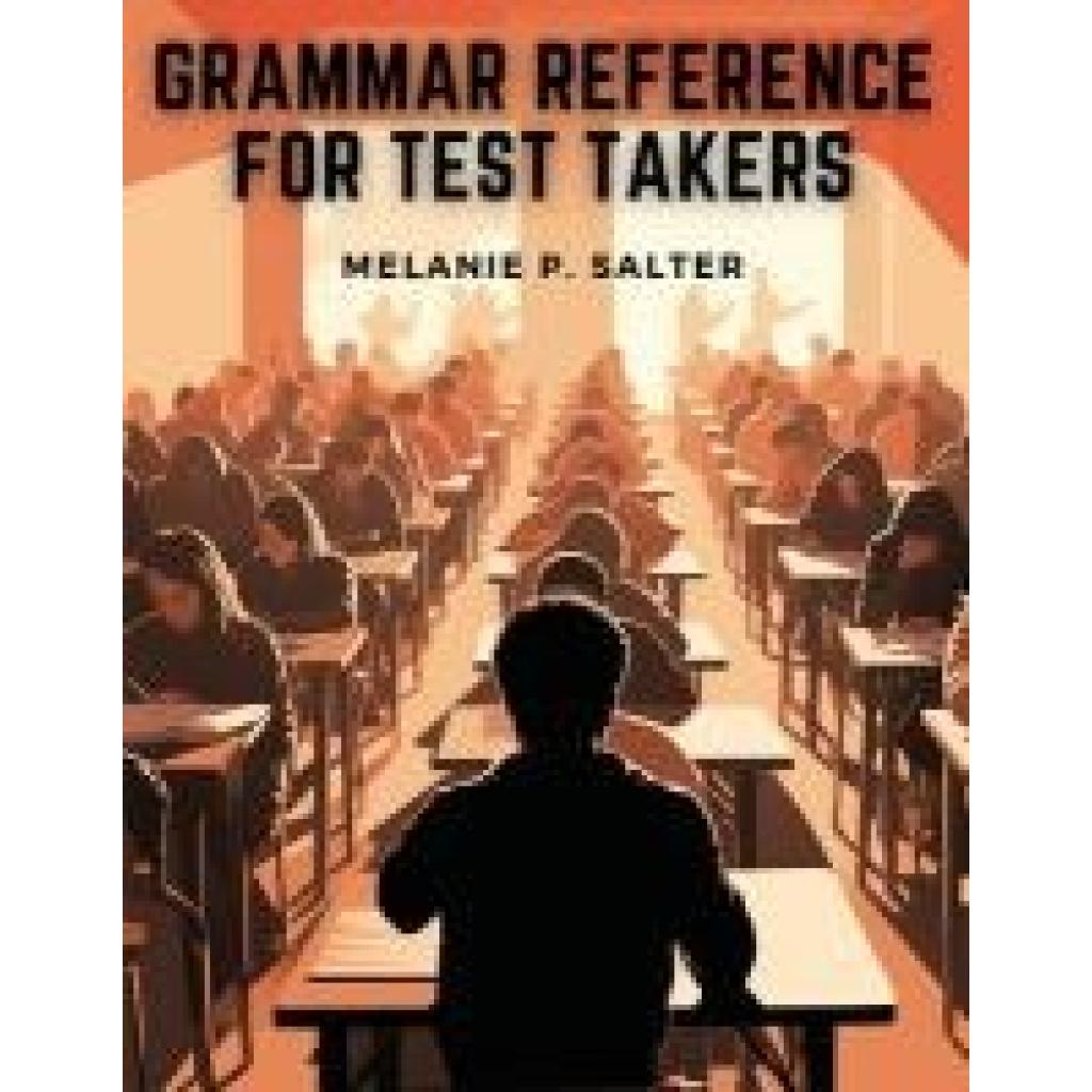 Melanie P. Salter: Grammar Reference for Test Takers