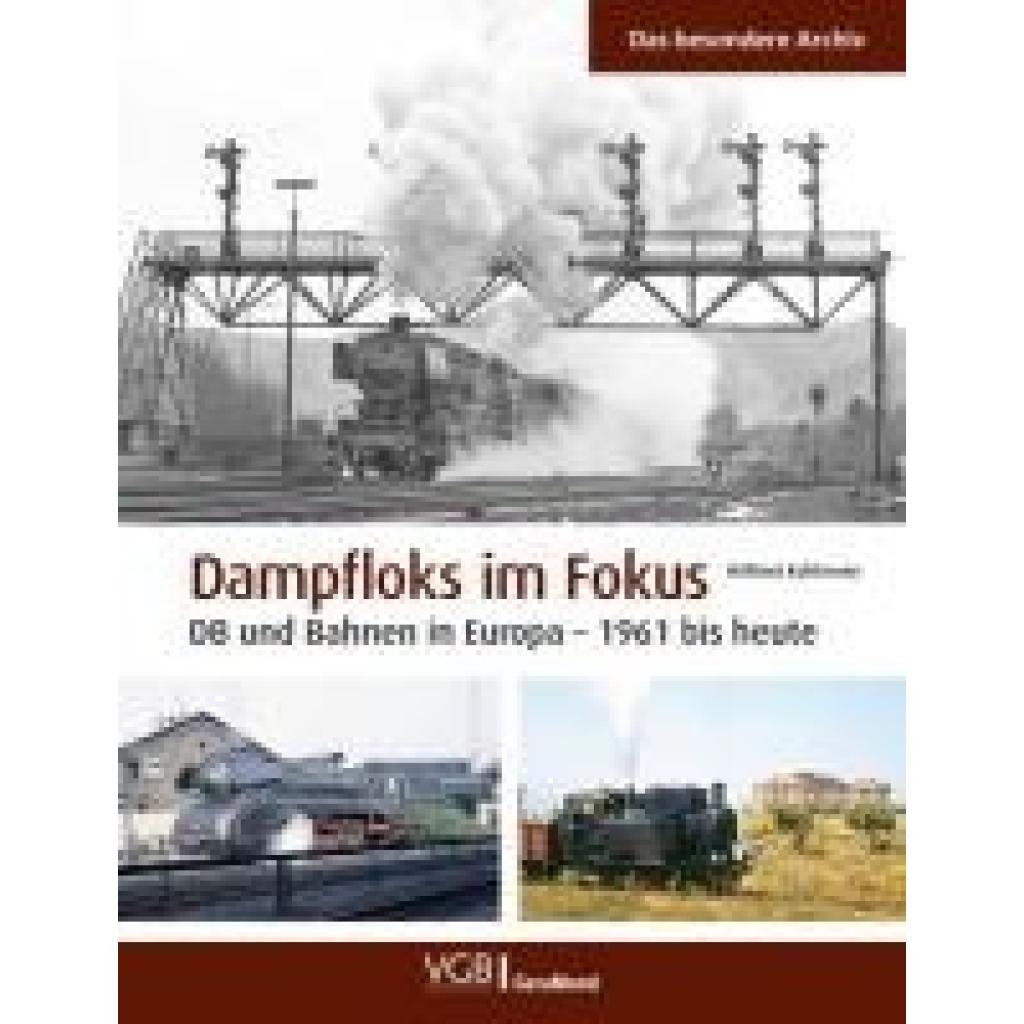 9783964535979 - Dampfloks im Fokus - Wilfried Kohlmeier Gebunden 9783964535979 - Dampfloks im Fokus - Wilfried Kohlmeier Gebunden