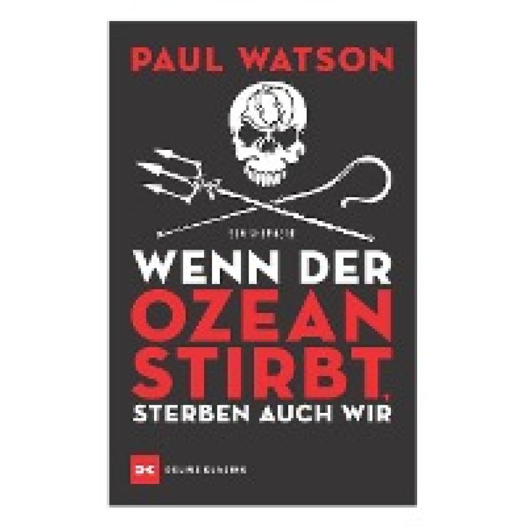 Watson, Paul: Wenn der Ozean stirbt, sterben auch wir