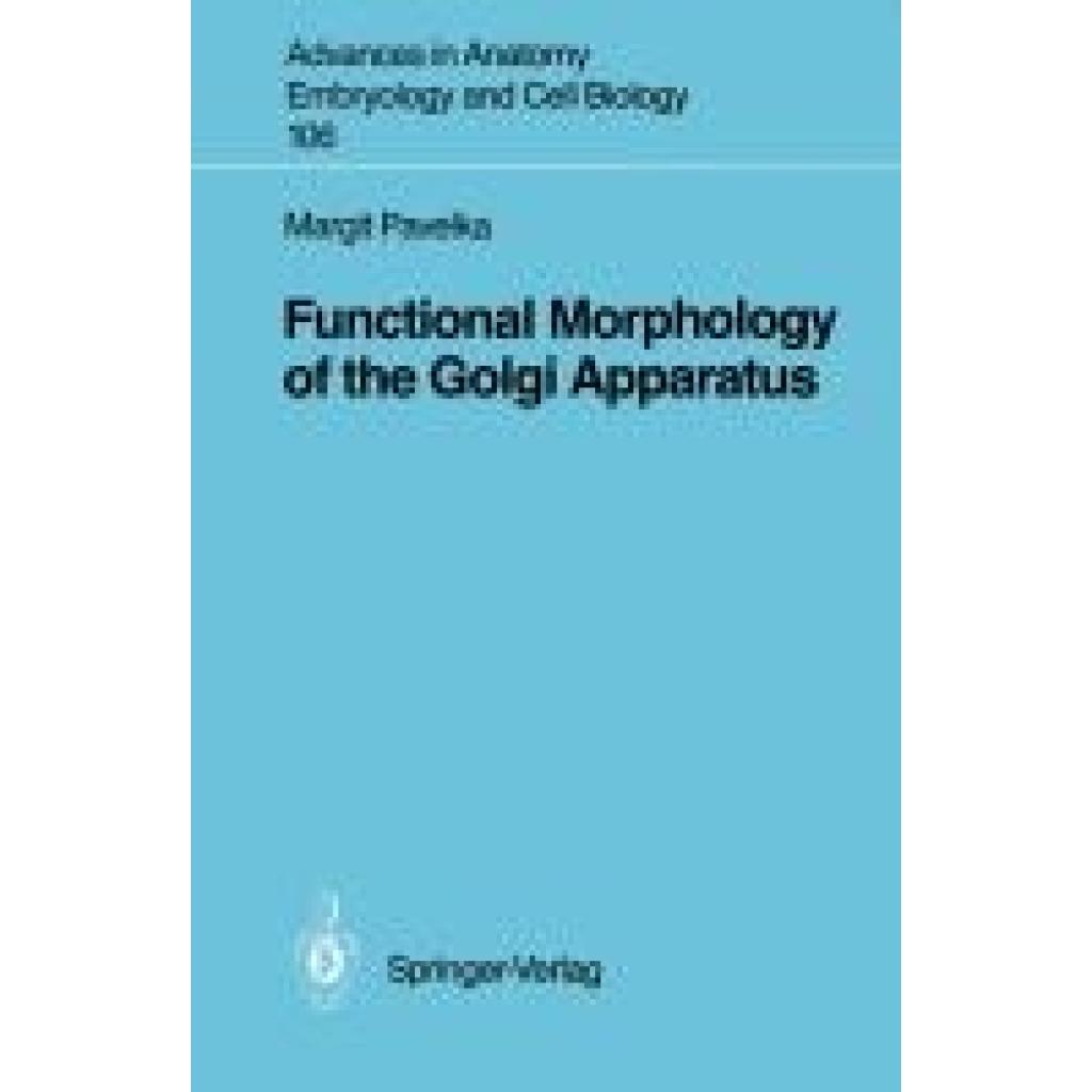 Pavelka, Margit: Functional Morphology of the Golgi Apparatus