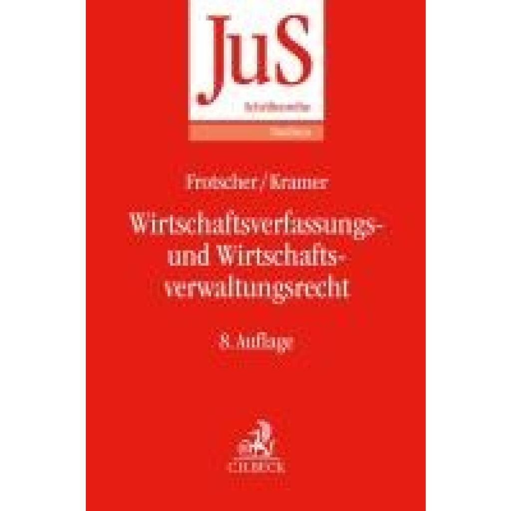 9783406801662 - Frotscher Werner Wirtschaftsverfassungs- und Wirtschaftsverwaltungsrecht