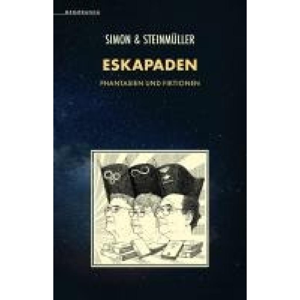 9783948616946 - Eskapaden - Erik Simon Angela Steinmüller Karlheinz Steinmüller Kartoniert (TB)