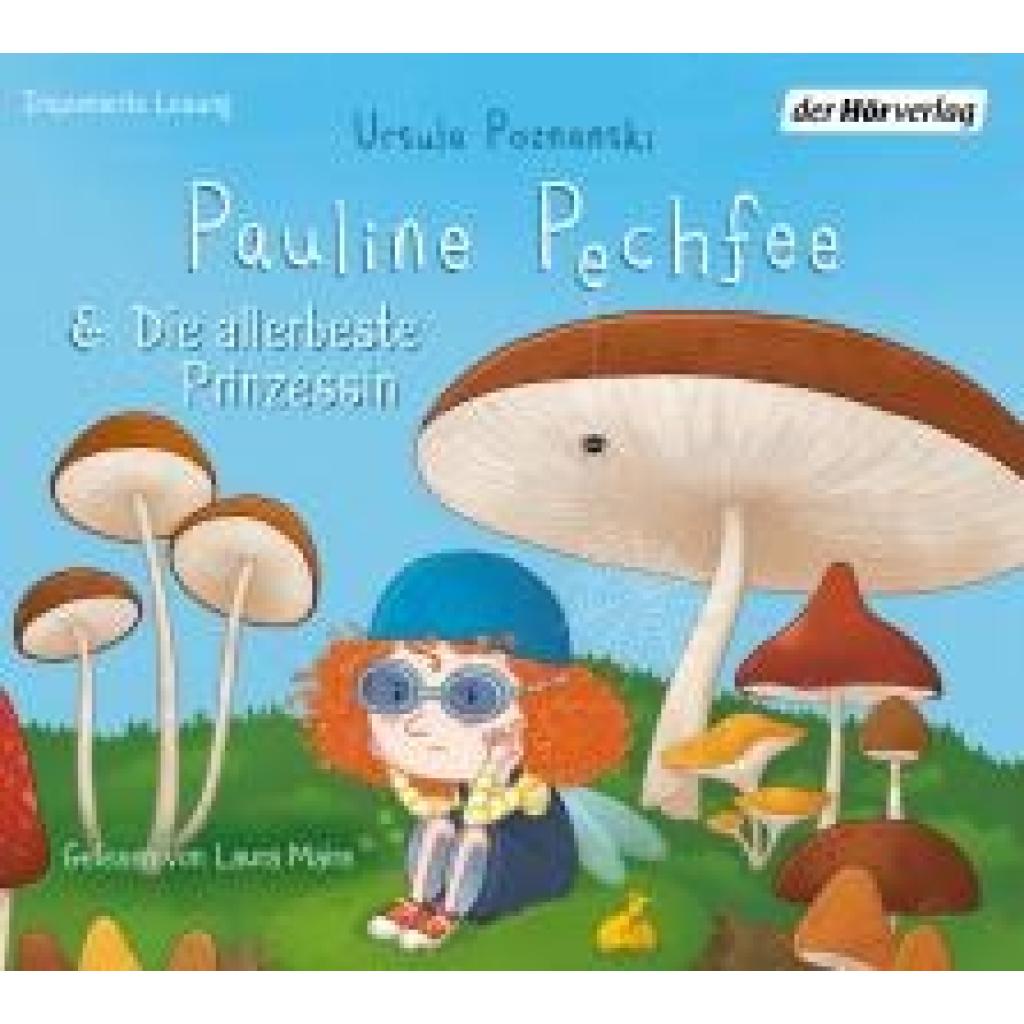 Poznanski, Ursula: Pauline Pechfee & Die allerbeste Prinzessin