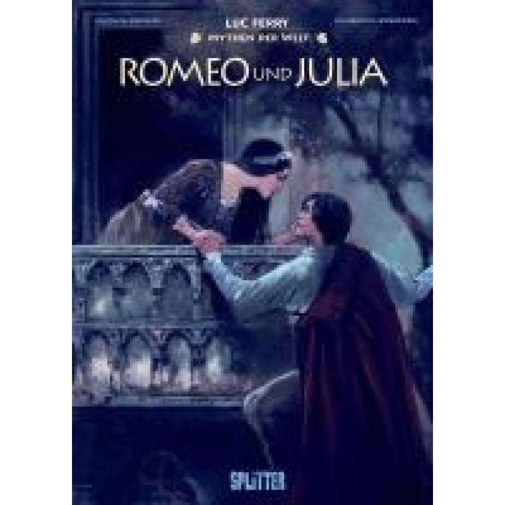 9783987213229 - Mythen der Welt Romeo und Julia - Luc Ferry Clotilde Bruneau Gebunden 9783987213229 - Mythen der Welt Romeo und Julia - Luc Ferry Clotilde Bruneau Gebunden
