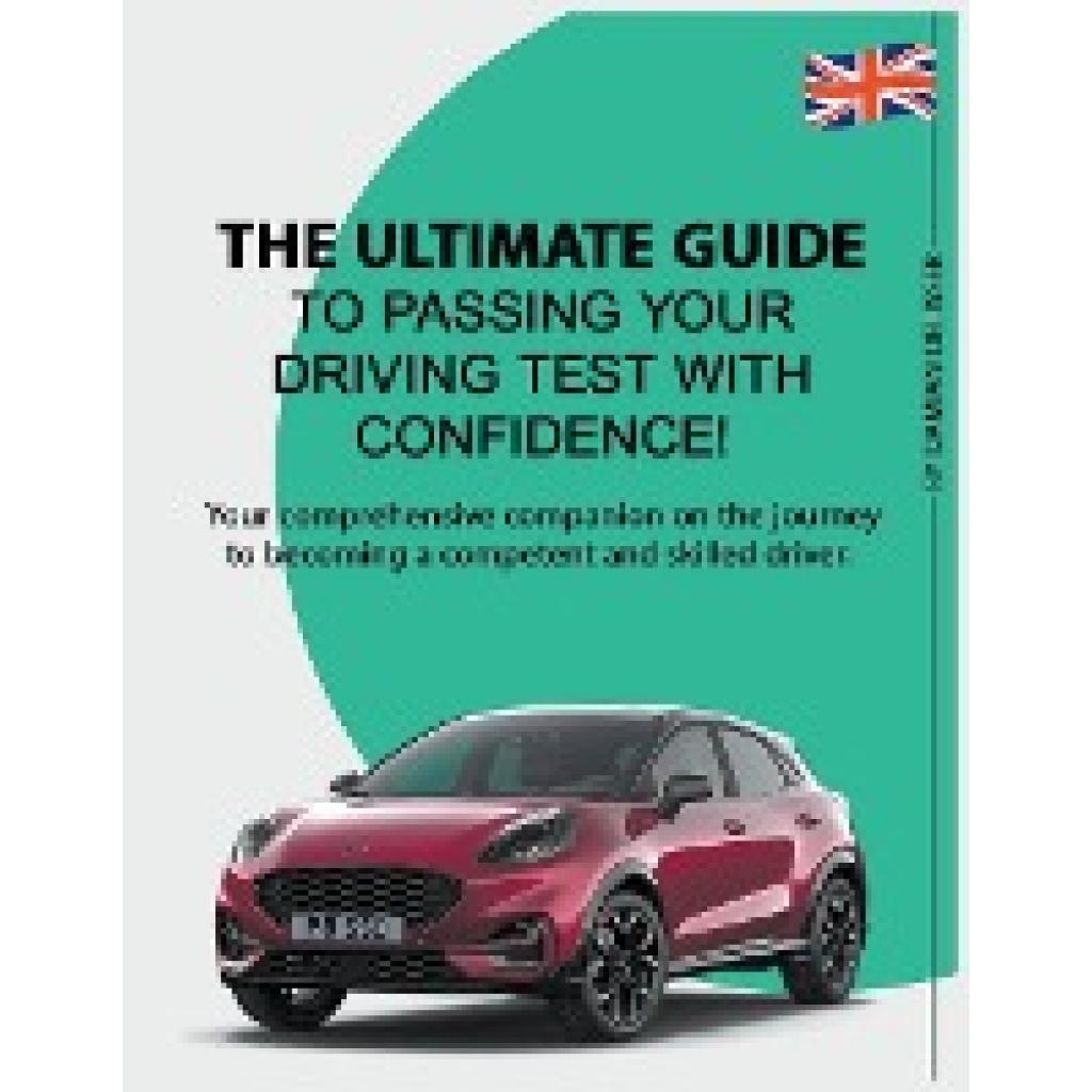 Delisser, Damian: The Ultimate Guide to Passing your Driving Test with Confidence