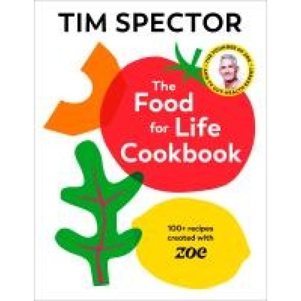 Spector, Tim: The Food For Life Cookbook