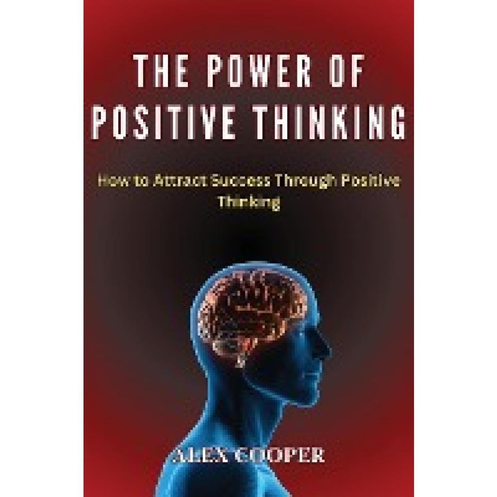Cooper, Alex: The Power of Positive Thinking by Alex Cooper