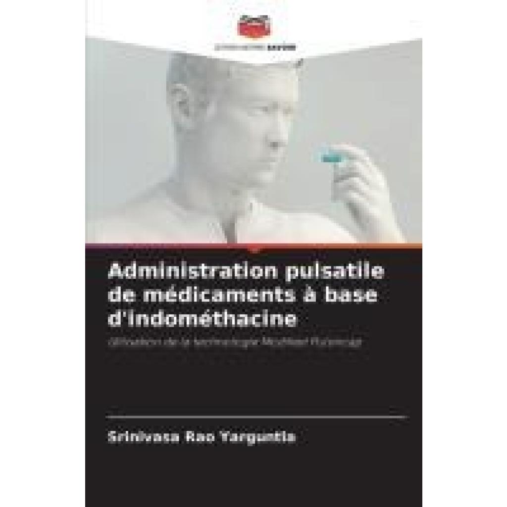 Yarguntla, Srinivasa Rao: Administration pulsatile de médicaments à base d'indométhacine