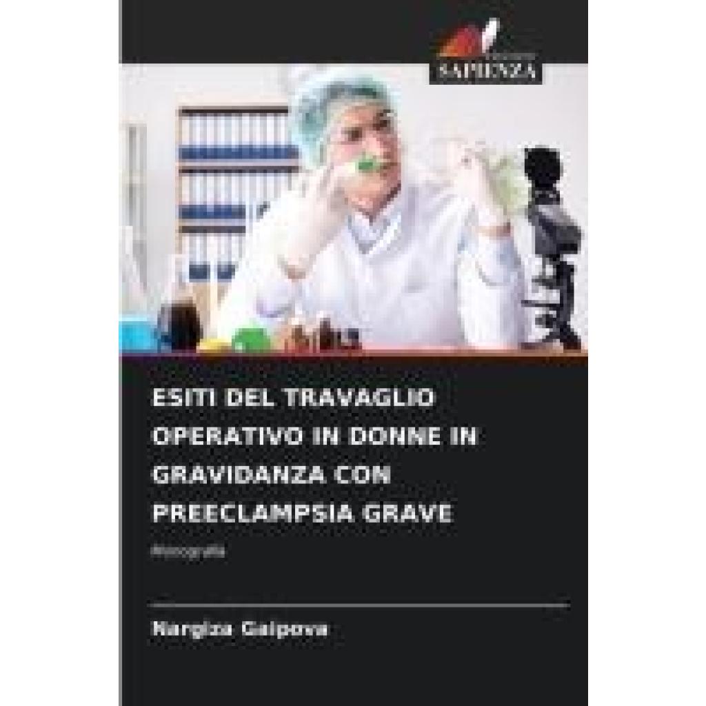 Gaipova, Nargiza: ESITI DEL TRAVAGLIO OPERATIVO IN DONNE IN GRAVIDANZA CON PREECLAMPSIA GRAVE