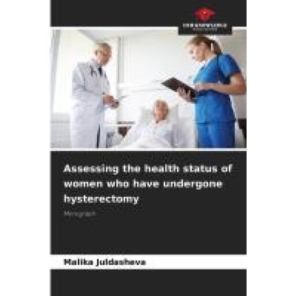 Juldasheva, Malika: Assessing the health status of women who have undergone hysterectomy