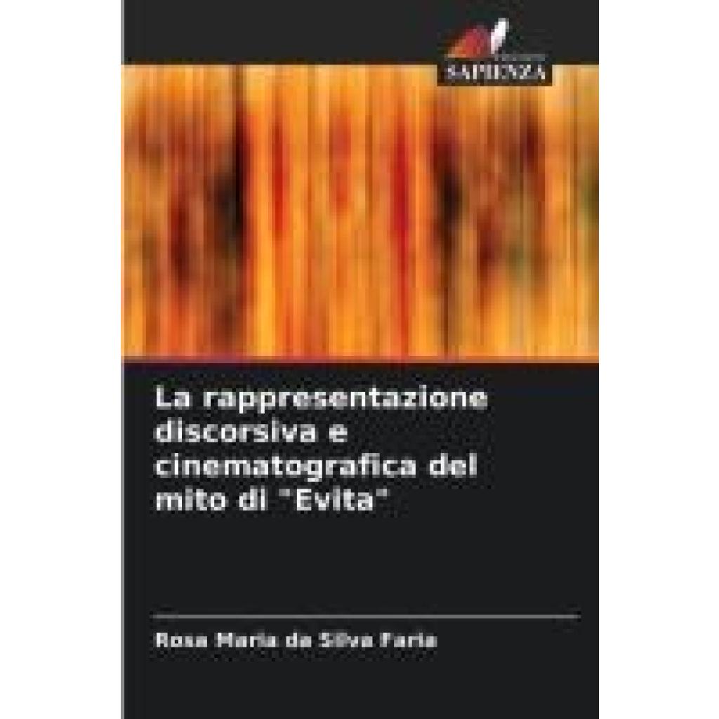 Silva Faria, Rosa Maria da: La rappresentazione discorsiva e cinematografica del mito di "Evita"