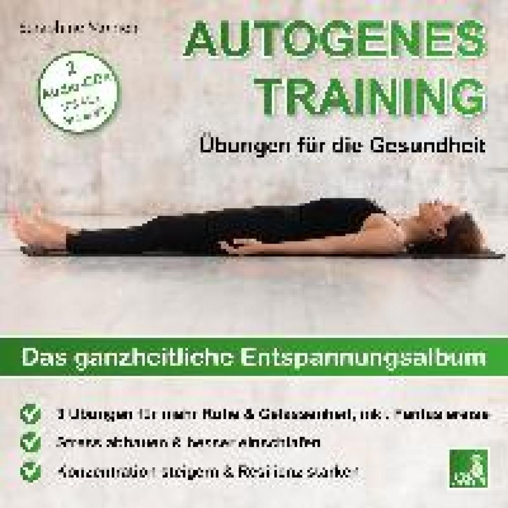 Monien, Seraphine: Autogenes Training | Übungen für die Gesundheit | 3 Entspannungsübungen mit Entspannungsmusik | 2 CDs