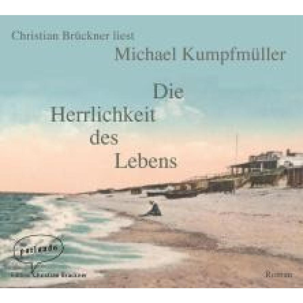 9783941004269 - Die Herrlichkeit des Lebens 5 CDs - Michael Kumpfmüller (Hörbuch)