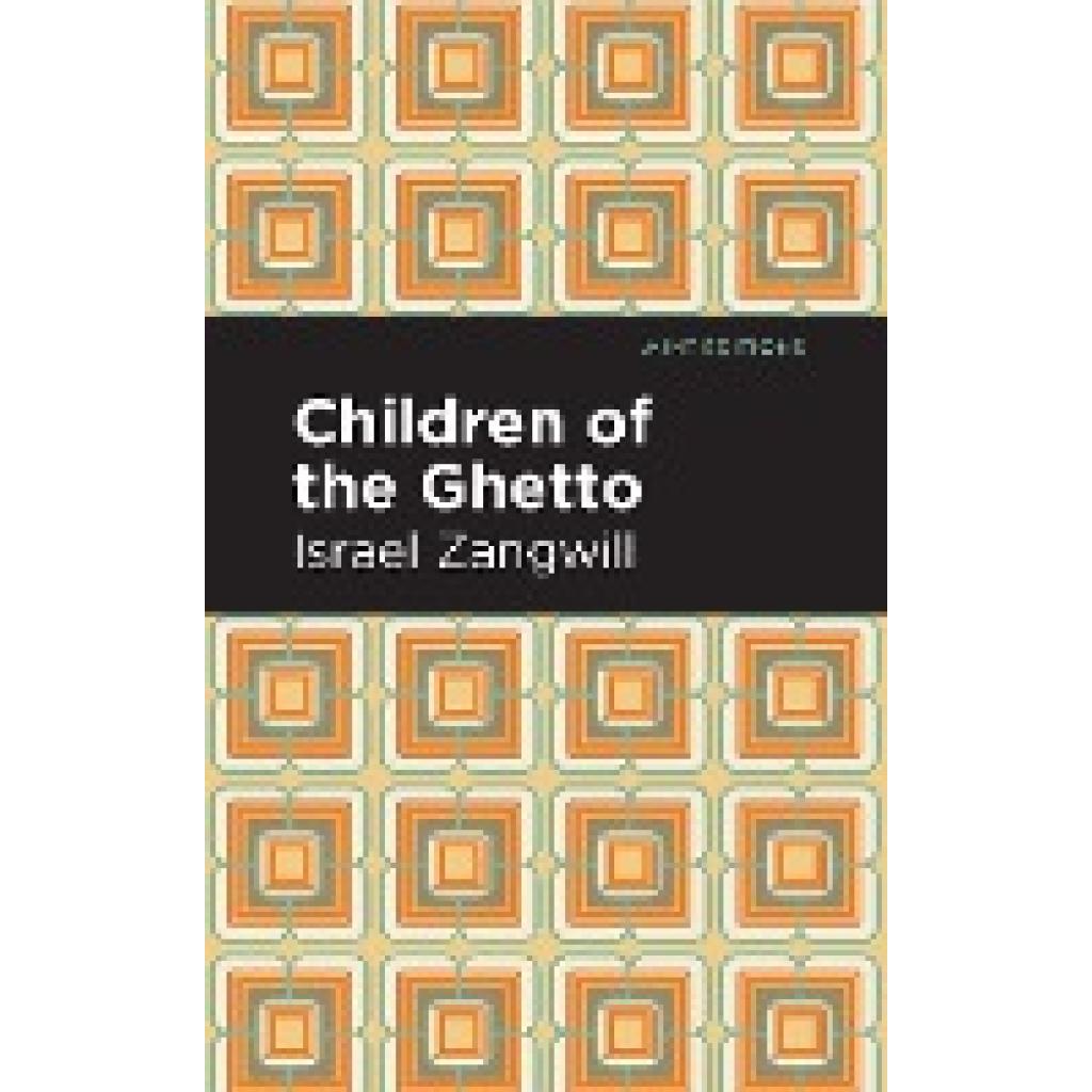 Zangwill, Israel: Children of the Ghetto