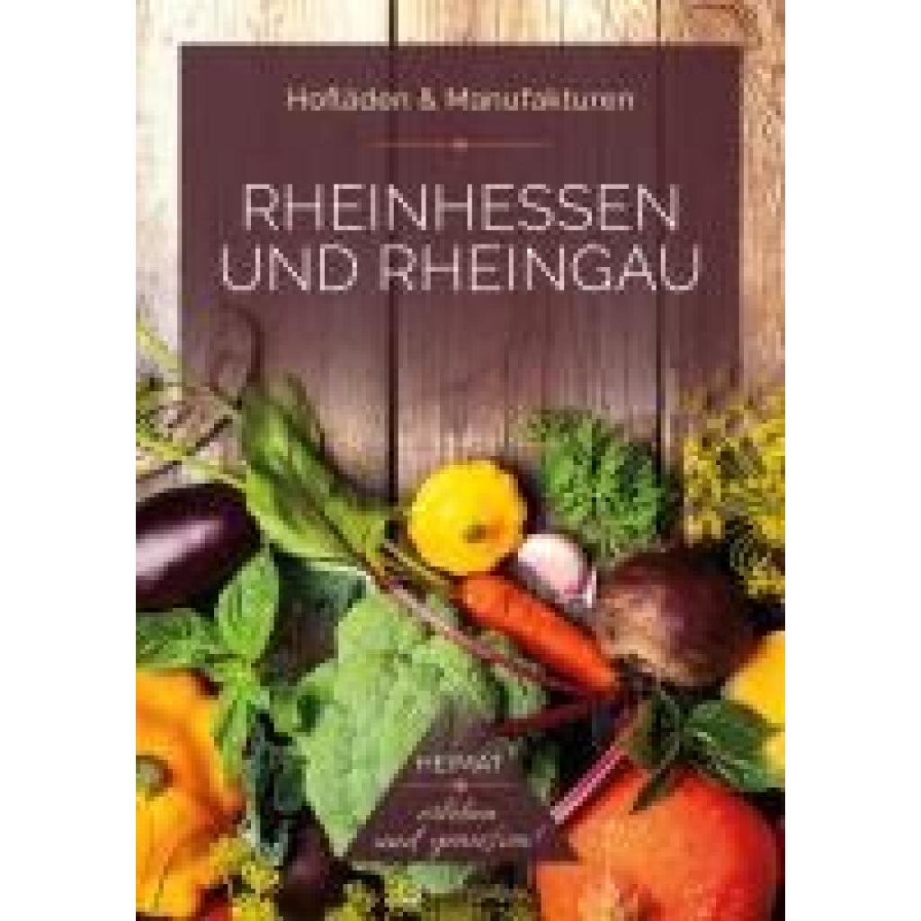 9783831335909 - Rheinhessen und Rheingau - Hofläden & Manufakturen - Ines Bischmann Stefan Fiuk Taschenbuch