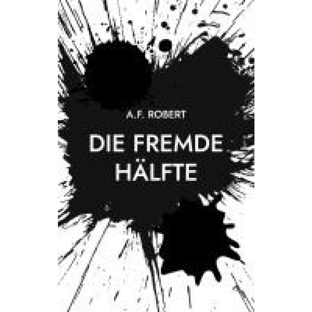 9783758320545 - Robert A F Die fremde Hälfte