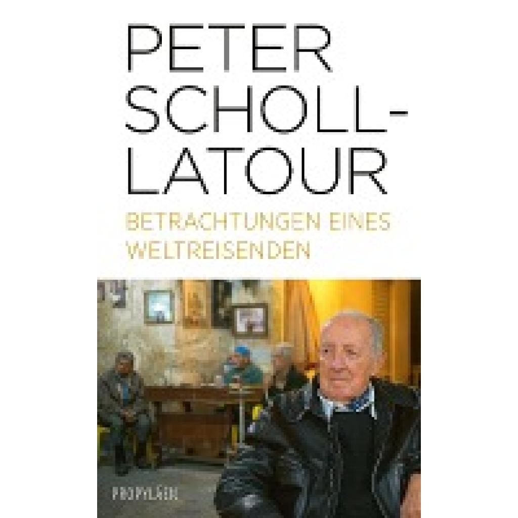 9783549100127 - Betrachtungen eines Weltreisenden - Peter Scholl-Latour Gebunden