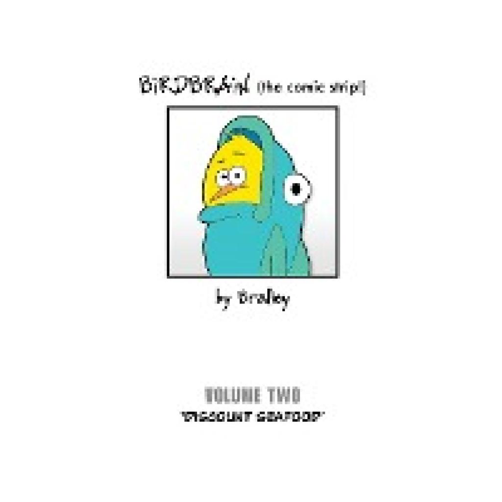 Bradley, Peter: BiRDBRAiN (the comic strip!) Volume 2