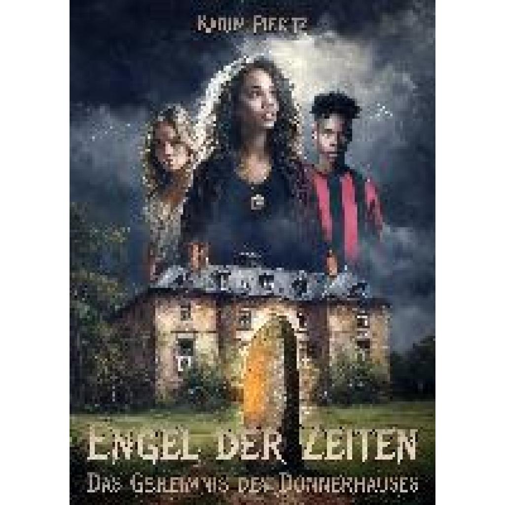 9783944626529 - Pieritz Karim Engel der Zeiten - Das Geheimnis des Donnerhauses - Spannendes Fantasy-Jugendbuch ab 14 Jahren für Mädchen und Jungen