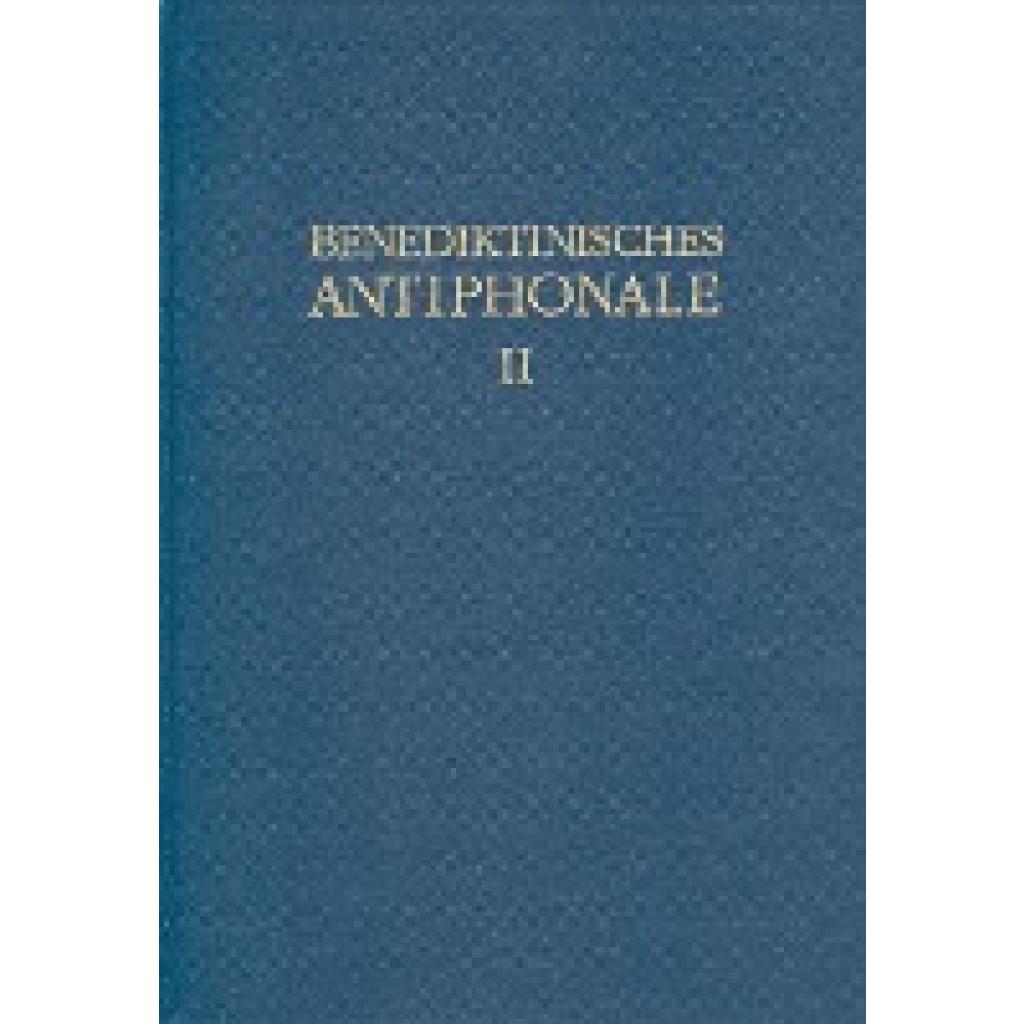 9783878685432 - Benediktinisches Antiphonale I-III  Benediktinisches Antiphonale Band II - Rhabanus Erbacher Roman Hofer Godehard Joppich Leinen