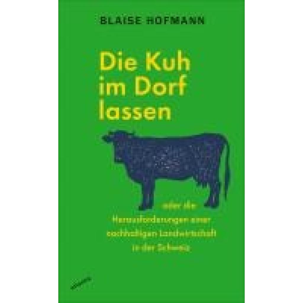 9783715250373 - Die Kuh im Dorf lassen - Blaise Hofmann Kartoniert (TB)