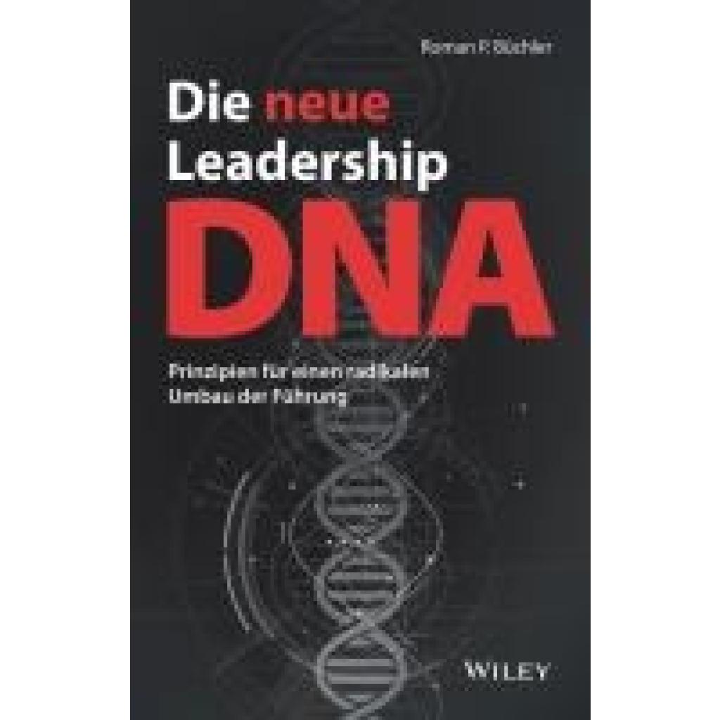 9783527511013 - Die neue Leadership-DNA - Roman P Büchler Gebunden