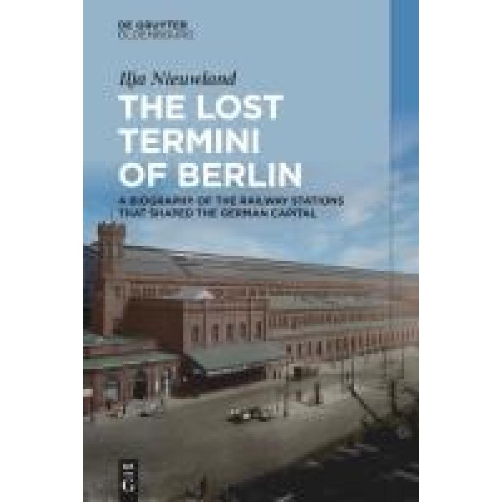 9783111381213 - Nieuwland Ilja The Lost Termini of Berlin