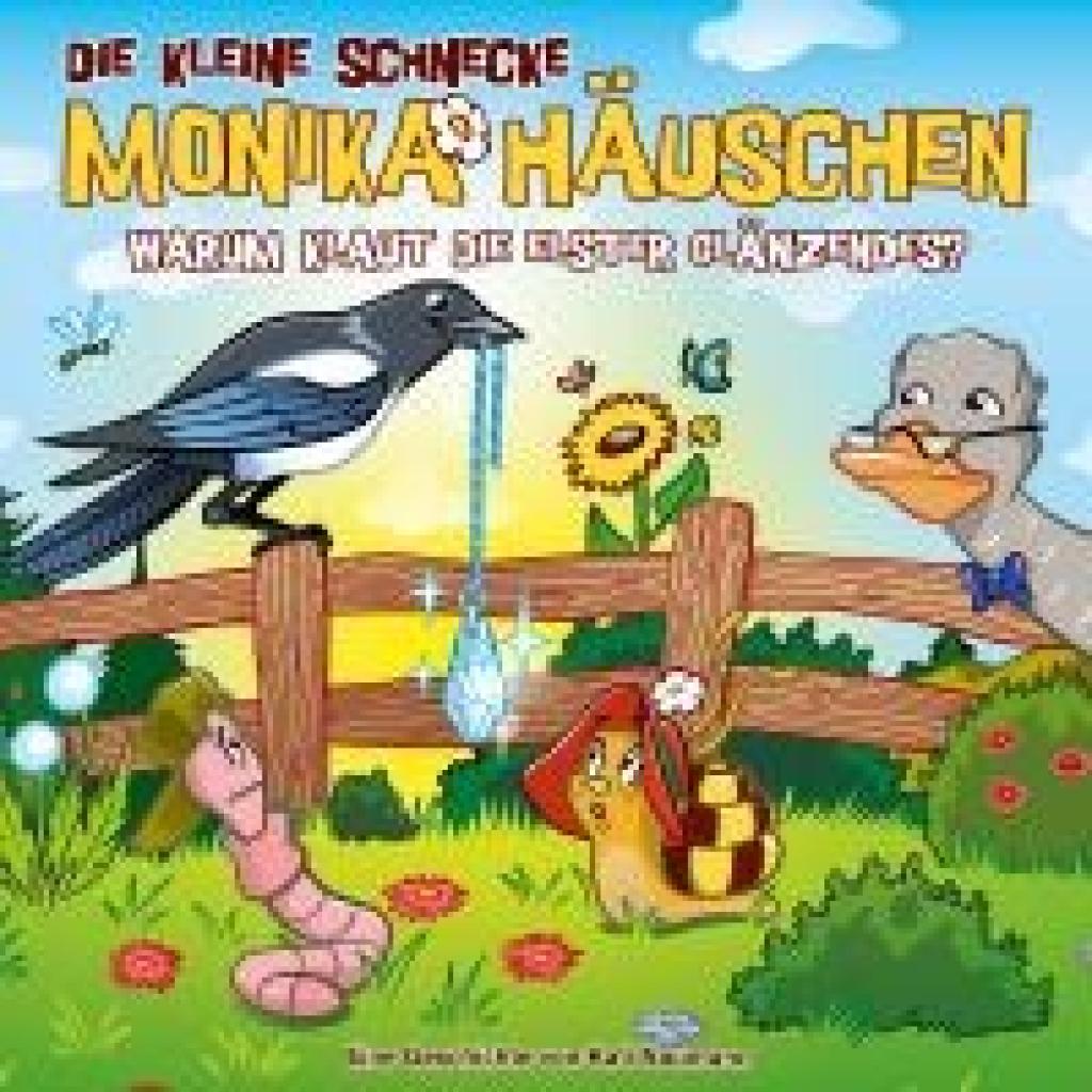 Naumann, Kati: Die kleine Schnecke Monika Häuschen 71: Warum klaut die Elster Glänzendes?