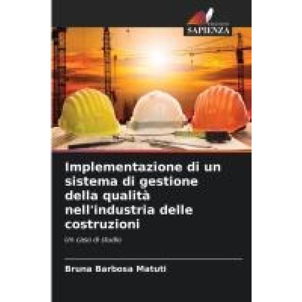 Barbosa Matuti, Bruna: Implementazione di un sistema di gestione della qualità nell'industria delle costruzioni