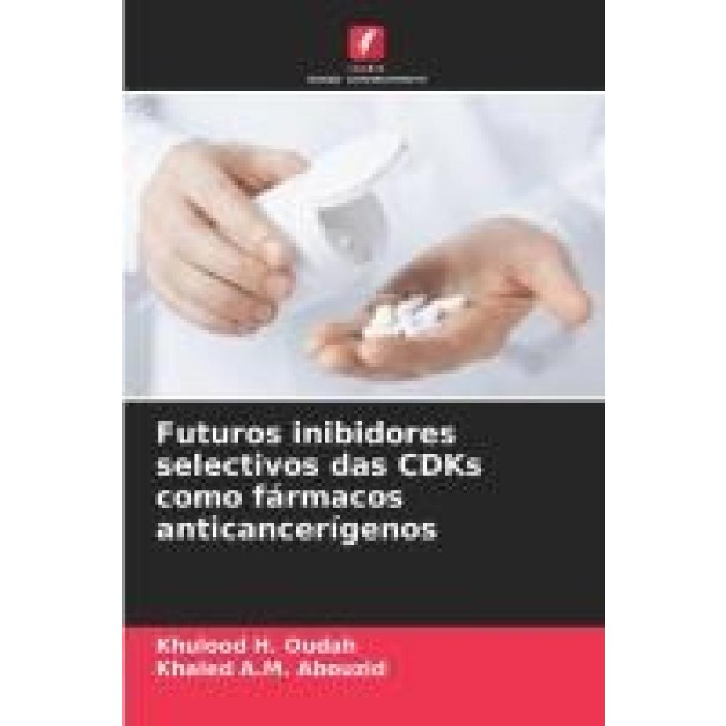 H. Oudah, Khulood: Futuros inibidores selectivos das CDKs como fármacos anticancerígenos