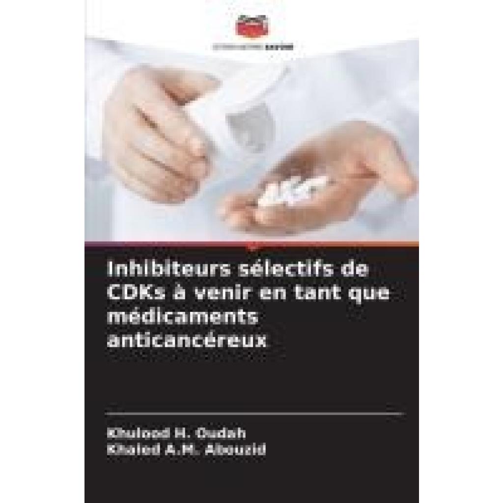 H. Oudah, Khulood: Inhibiteurs sélectifs de CDKs à venir en tant que médicaments anticancéreux