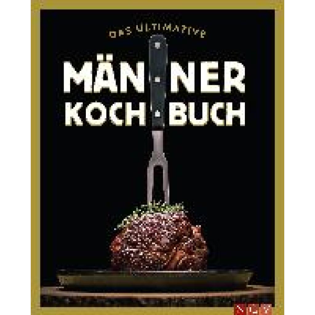 Das ultimative Männer-Kochbuch