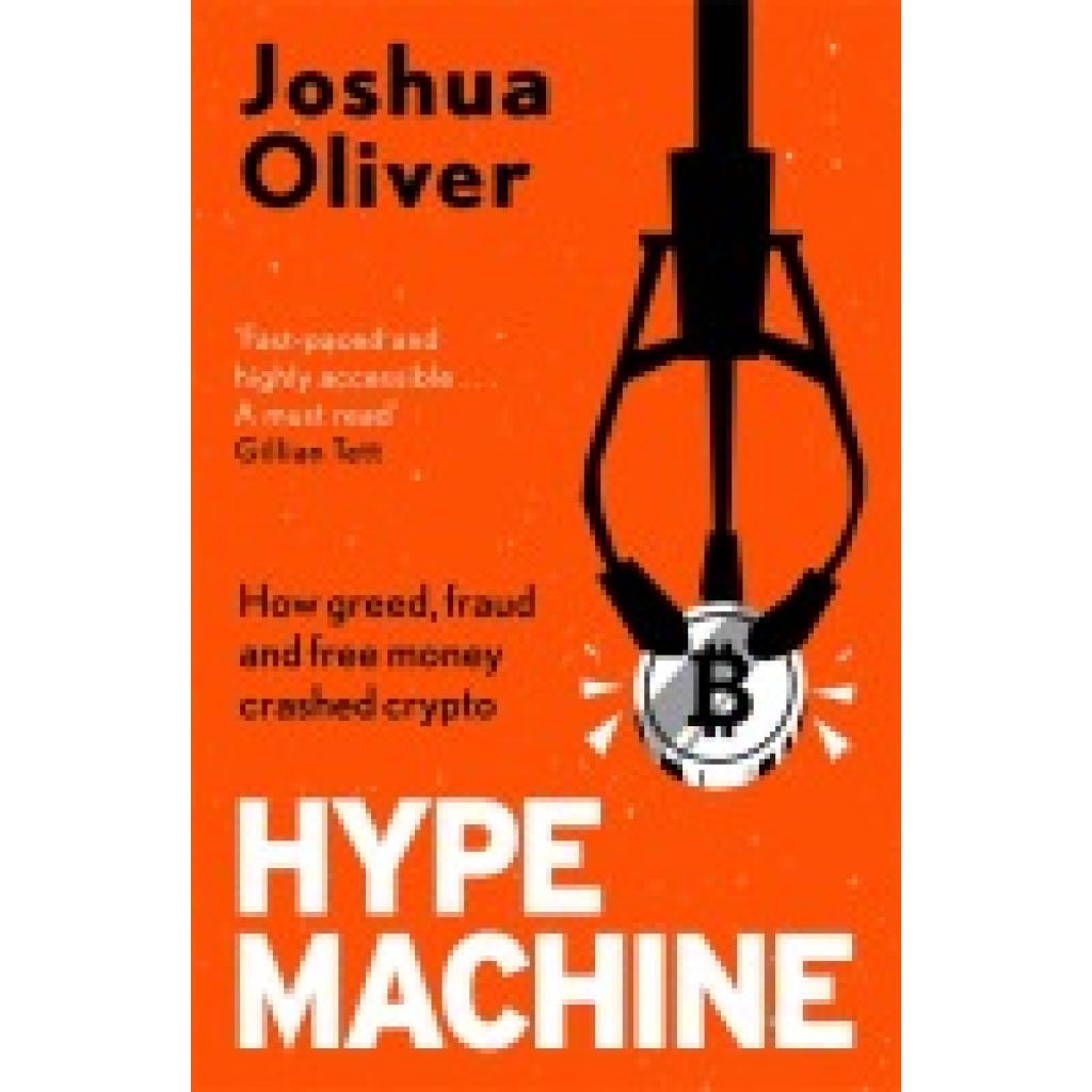 9781785120978 - Oliver Joshua Hype Machine How Greed Fraud and Free Money Crashed Crypto 9781785120978 - Oliver Joshua Hype Machine How Greed Fraud and Free Money Crashed Crypto
