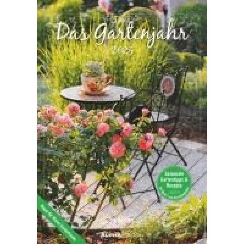 Das Gartenjahr 2025 - Bildkalender 23,7x34 cm - mit saisonalen Gartentipps und Rezepten - Ratgeber - Wandkalender - Küch