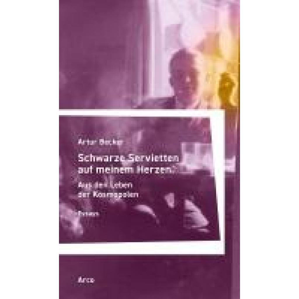 9783965870680 - Becker Artur Schwarze Servietten auf meinem Herzen 9783965870680 - Becker Artur Schwarze Servietten auf meinem Herzen