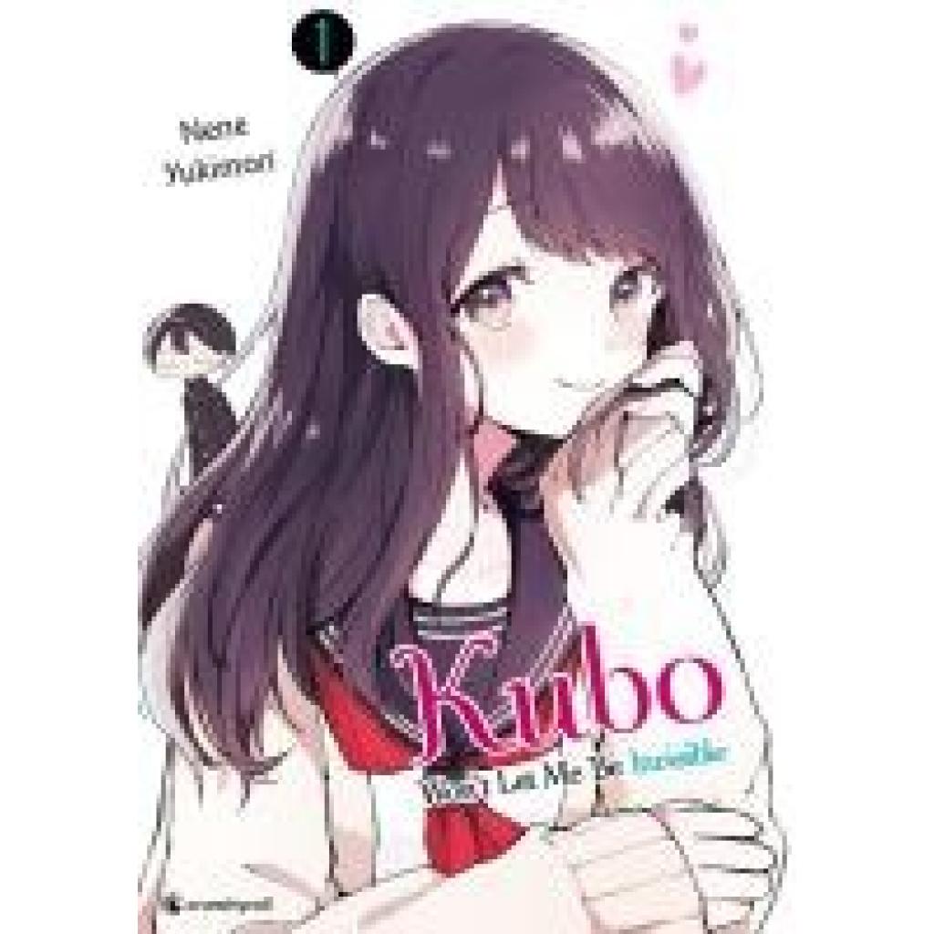 Yukimori, Nene: Kubo Won't Let Me Be Invisible - Band 1
