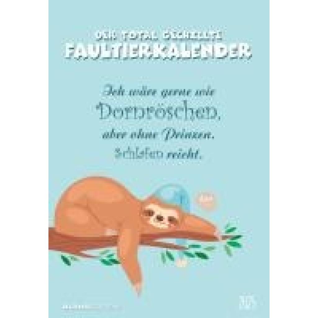 Der total gechillte Faultierkalender 2025 - Bild-Kalender 23,7x34 cm - mit witzigen Sprüchen - Humor - Cartoons - Wandka