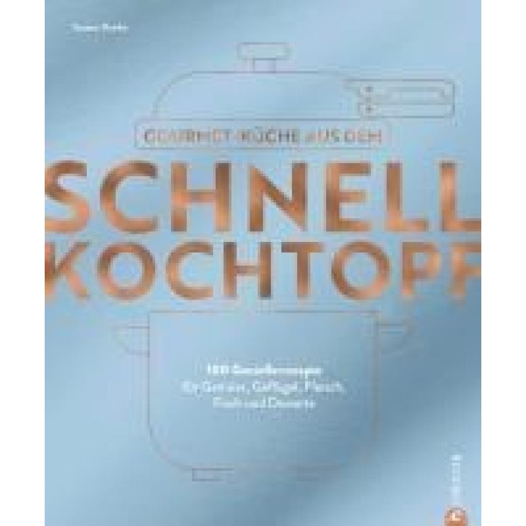 Kreihe, Susann: Gourmetküche aus dem Schnellkochtopf