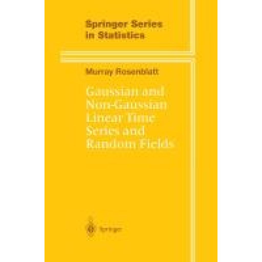 Rosenblatt, Murray: Gaussian and Non-Gaussian Linear Time Series and Random Fields