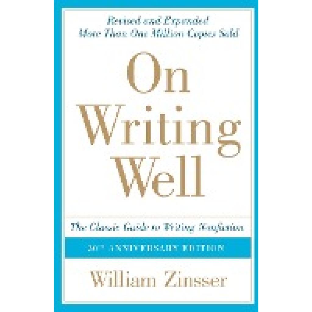 Zinsser, William: On Writing Well, 30th Anniversary Edition