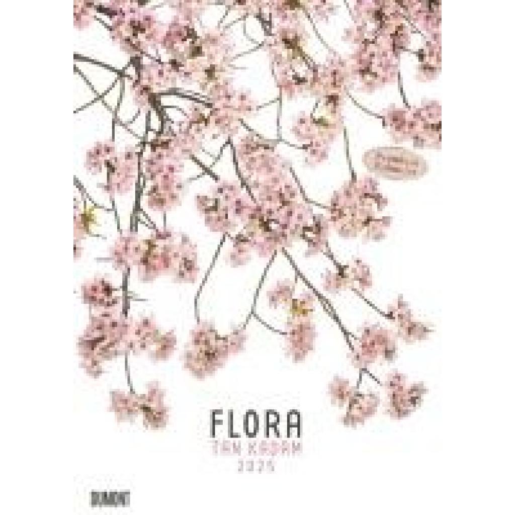 Flora 2025 - Blumen-Kalender von DUMONT- Foto-Kunst von Tan Kadam - Poster-Format 50 x 70 cm